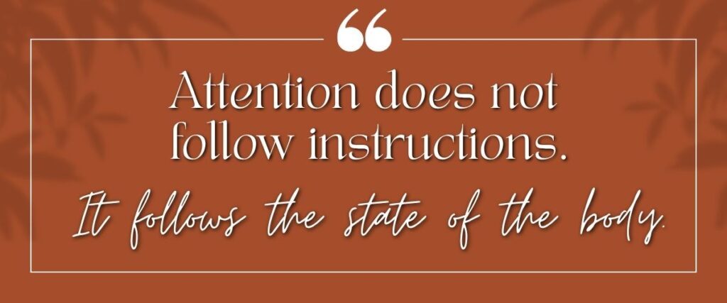 River & Ember quote card reading, attention does not follow instructions, it follows the state of the body.